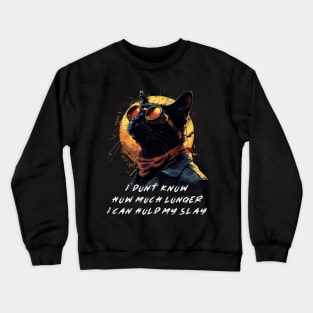 Slaying cat Crewneck Sweatshirt